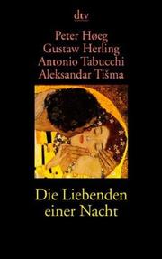 Cover of: Die Liebenden einer Nacht. by Peter Høeg, Gustaw Herling-Grudziński, Antonio Tabucchi, Aleksandar Tisma