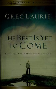 Cover of: The Best Is Yet to Come: Faith for Today, Hope for the Future