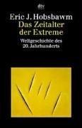 Cover of: Das Zeitalter der Extreme. Weltgeschichte des 20. Jahrhunderts.