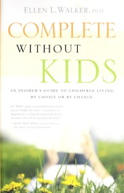 Cover of: Complete without kids by Walker, Ellen L. Ph. D.