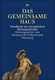Cover of: Das Gemeinsame Haus Europa: Handbuch zur europäischen Kulturgeschichte