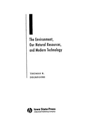 Cover of: The Environment, Our Natural Resources and Modern Technology