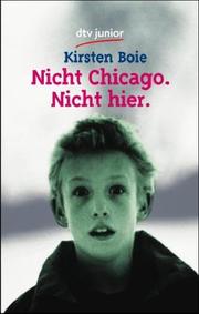 Nicht Chicago, nicht hier. by Kirsten Boie