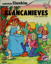 Cover of: Blanca Nieves y los siete enanitos y tres cuentos más