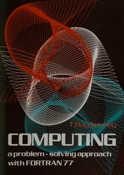 Cover of: Computing: a problem-solving approach with FORTRAN 77