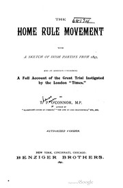 Cover of: The home rule movement: with a sketch of Irish parties from 1843, and an addition containing a full account of the great trial instigated by the London "Times"
