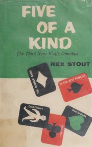 Cover of: Five of a kind: the third Nero Wolfe omnibus.
