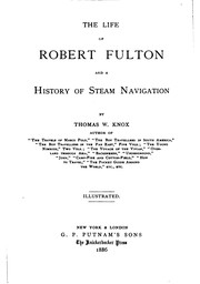 Cover of: The life of Robert Fulton and a history of steam navigation