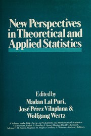 New perspectives in theoretical and applied statistics by Madan Lal Puri, Wolfgang Wertz