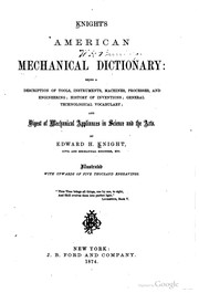 Knight's American mechanical dictionary by Edward Henry Knight