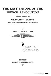 Cover of: The last episode of the French Revolution: being a history of Gracchus Babeuf and the conspiracy of the Equals, by Ernest Belfort Bax.