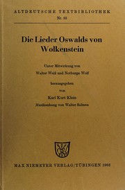 Cover of: Die Lieder Oswalds von Wolkenstein.: Unter Mitwirkung von Walter Weiss und Notburga Wolf.