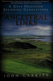 Cover of: Ancestral links: a golf obsession spanning generations