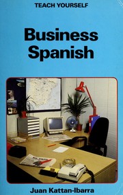 Cover of: Business Spanish by Juan Kattán-Ibarra