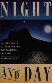 Cover of: Night and day: use the power of your dreams to transform your life