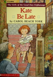 Cover of: Kate Be Late by Carol Beach York