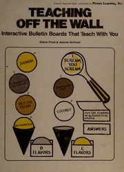 Cover of: Teaching Off the Wall: Interactive Bulletin Boards That Teach With You