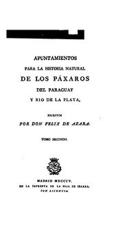 Cover of: Apuntamientos para la historia natural de los pácaros del Paragüay y Rio de la Plata, escritos.