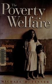 Cover of: The poverty of welfare: helping others in civil society