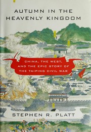 Cover of: Autumn in the Heavenly Kingdom: China, the West, and the epic story of the Taiping Civil War