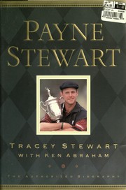 Cover of: The Payne Stewart story: the authorized biography