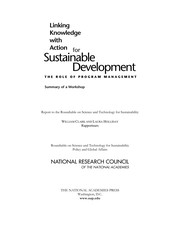 Cover of: Linking knowledge with action for sustainable development: the role of program management : summary of a workshop : report to the Roundtable on Science and Technology for Sustainability