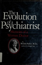 Cover of: The evolution of a psychiatrist: memoirs of a woman doctor