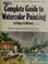Cover of: Complete guide to watercolor painting