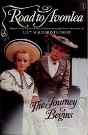 Cover of: The Journey Begins (Road to Avonlea Series, Book 1)
