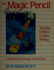 Cover of: The magic pencil: teaching children creative writing