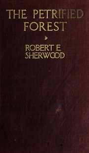 Cover of: The petrified forest by Robert E. Sherwood