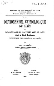 Cover of: Dictionnaire étymologique du latin et du grec dans ses rapports avec le latin d'après la méthode évolutionniste, linguistique indo-européenne appliquée