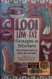 Cover of: 1,001 low-fat soups & stews: from elegant classics to hearty one-pot meals