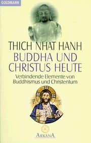 Cover of: Buddha und Christus heute. Verbindende Elemente von Buddhismus und Christentum.