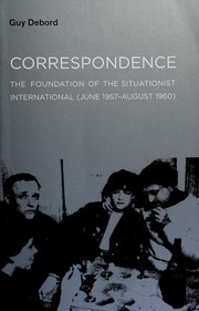 Cover of: Correspondence: the foundation of the Situationist International (June 1957-August 1960)