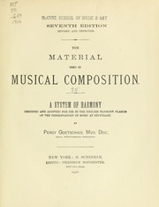 Cover of: The material used in musical composition: a system of harmony designed and adopted for use in the English harmony classes of the Conservatory of Music in Stuttgart