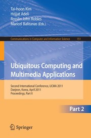 Cover of: Ubiquitous Computing and Multimedia Applications: Second International Conference, UCMA 2011, Daejeon, Korea, April 13-15, 2011. Proceedings, Part II