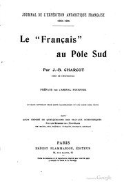 Cover of: Journal de l'expédition antarctique française, 1903-1905.: Le "Français" au Pôle sud