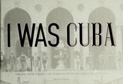 Cover of: I was Cuba: treasures from the Ramiro Fernandez collection