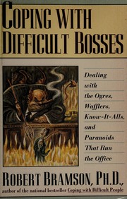 Cover of: Coping with difficult bosses by Robert M. Bramson
