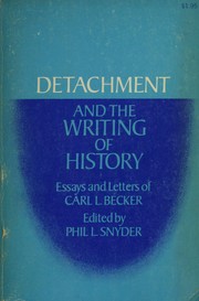 Cover of: Detachment and the writing of history: essays and letters of Carl L. Becker.