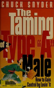 Cover of: Taming of a Type A Male: How to Gain Control by Losing It