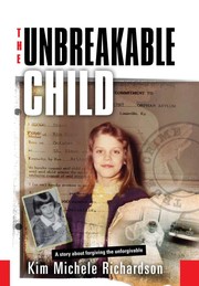 Cover of: The unbreakable child by Kim Michele Richardson