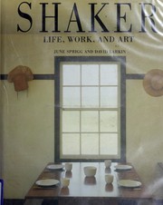Cover of: Shaker--life, work, and art by June Sprigg