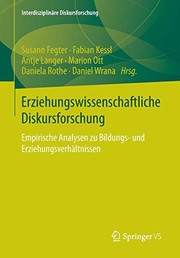 Cover of: Erziehungswissenschaftliche Diskursforschung: Empirische Analysen zu Bildungs- und Erziehungsverhältnissen