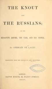 Cover of: The knout and the Russians: or, The Muscovite empire, the czar, and his people.