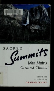Cover of: Sacred summits: John Muir's greatest climbs