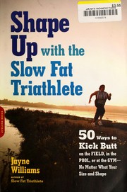 Shape up with the slow fat triathlete by Jayne Williams