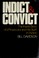 Cover of: Indict and convict