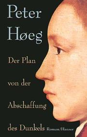 Cover of: Der Plan von der Abschaffung des Dunkels. by Peter Høeg